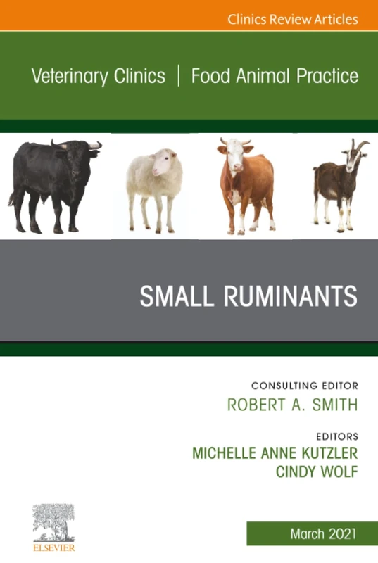 Small Ruminants, An Issue of Veterinary Clinics of North America: Food Animal Practice: Volume 37-1 (The Clinics: Veterinary Medicine, Volume 37-1)