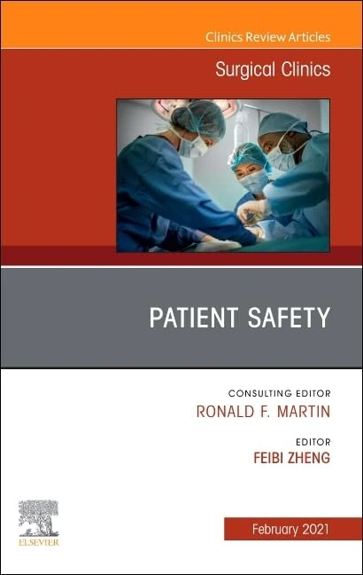 Patient Safety, An Issue of Surgical Clinics (Volume 101-1) (The Clinics: Surgery, Volume 101-1)