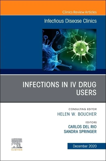 Infections in IV Drug Users, An Issue of Infectious Disease Clinics of North America (Volume 34-3) (The Clinics: Internal Medicine, Volume 34-3)
