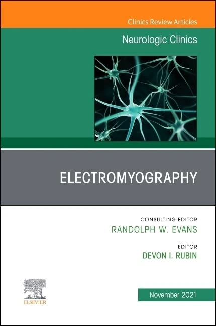 Electromyography, An Issue of Neurologic Clinics (Volume 39-4) (The Clinics: Internal Medicine, Volume 39-4)