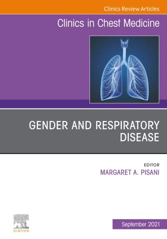 Gender and Respiratory Disease, An Issue of Clinics in Chest Medicine: Volume 42-3 (The Clinics: Internal Medicine, Volume 42-3)
