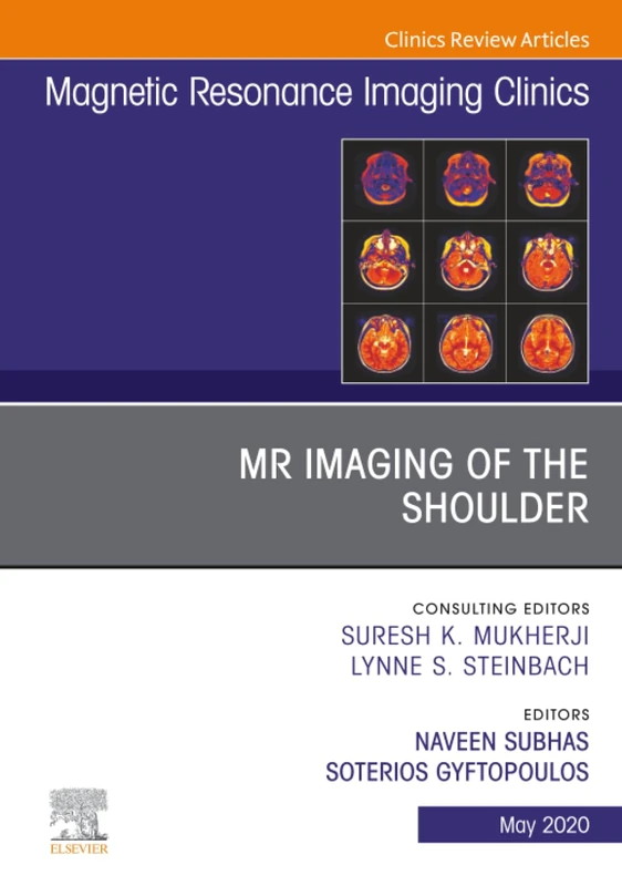 MR Imaging of the Shoulder, An Issue of Magnetic Resonance Imaging Clinics of North America: Volume 28-2 (The Clinics: Radiology, Volume 28-2)