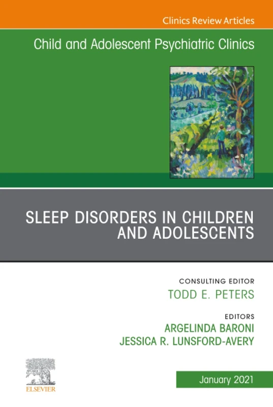 Sleep Disorders in Children and Adolescents, An Issue of Child and Adolescent Psychiatric Clinics of North America: Volume 30-1 (The Clinics: Internal Medicine, Volume 30-1)