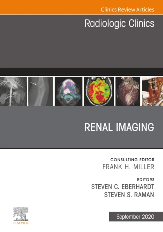 Renal Imaging, An Issue of Radiologic Clinics of North America: Volume 58-5 (The Clinics: Radiology, Volume 58-5)