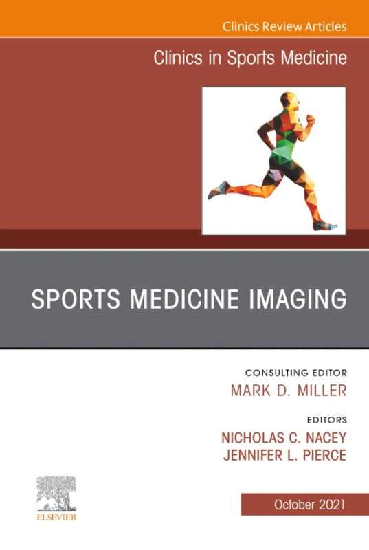Sports Medicine Imaging, An Issue of Clinics in Sports Medicine: Volume 40-4 (The Clinics: Orthopedics, Volume 40-4)