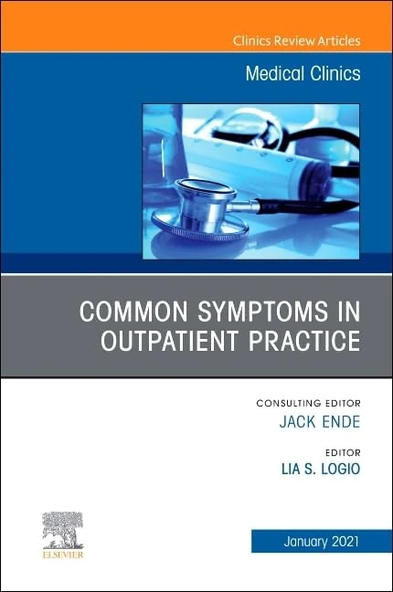 Common Symptoms in Outpatient Practice, An Issue of Medical Clinics of North America (Volume 105-1) (The Clinics: Internal Medicine, Volume 105-1)