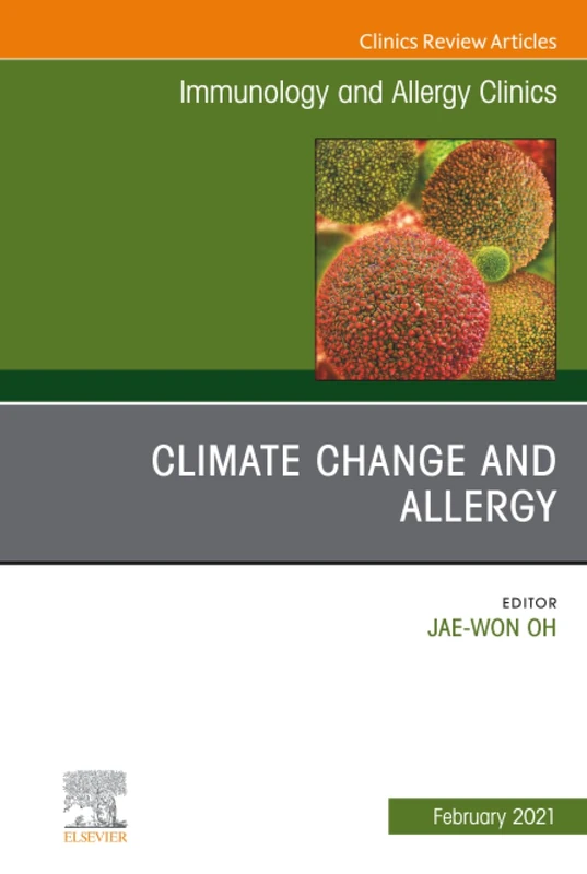 Climate Change and Allergy, An Issue of Immunology and Allergy Clinics of North America: Volume 41-1 (The Clinics: Internal Medicine, Volume 41-1)
