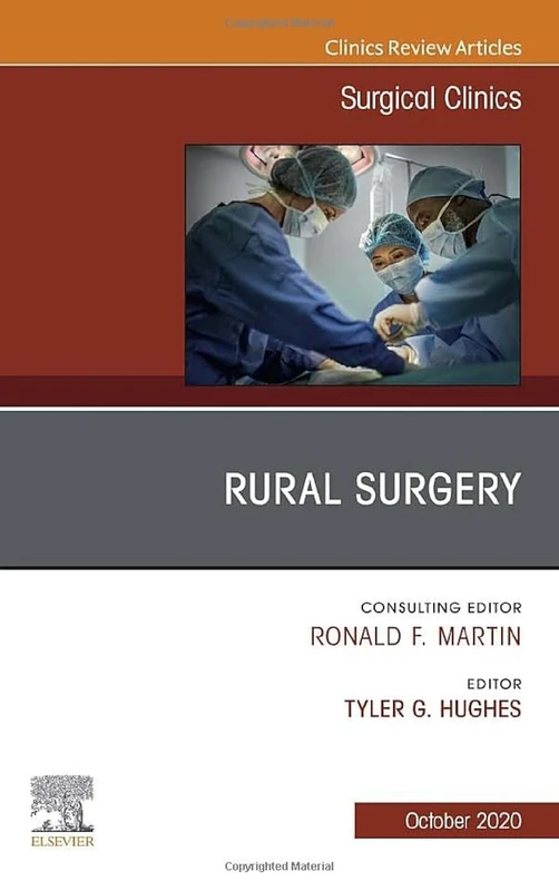 Rural Surgery, An Issue of Surgical Clinics (Volume 100-5) (The Clinics: Surgery, Volume 100-5)