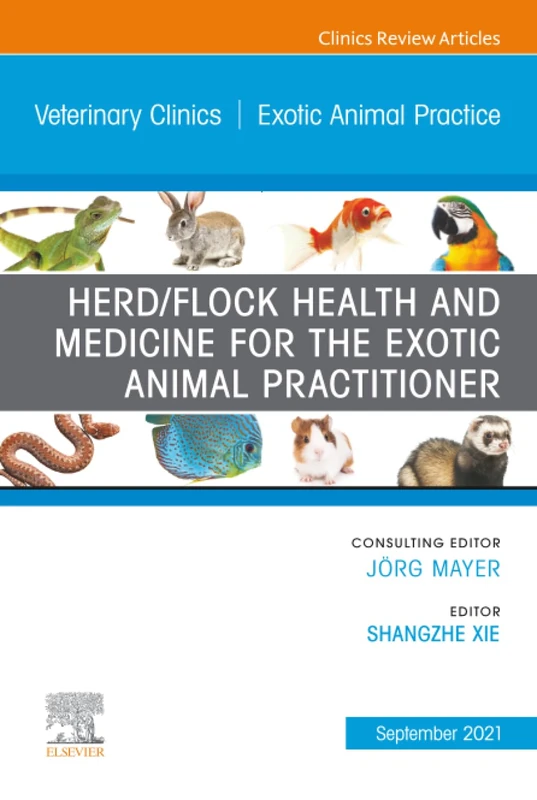Herd/Flock Health and Medicine for the Exotic Animal Practitioner, An Issue of Veterinary Clinics of North America: Exotic Animal Practice: Volume 24-3 (The Clinics: Veterinary Medicine, Volume 24-3)
