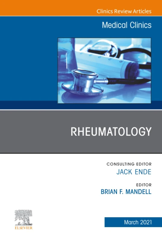 Rheumatology, An Issue of Medical Clinics of North America: Volume 105-2 (The Clinics: Internal Medicine, Volume 105-2)
