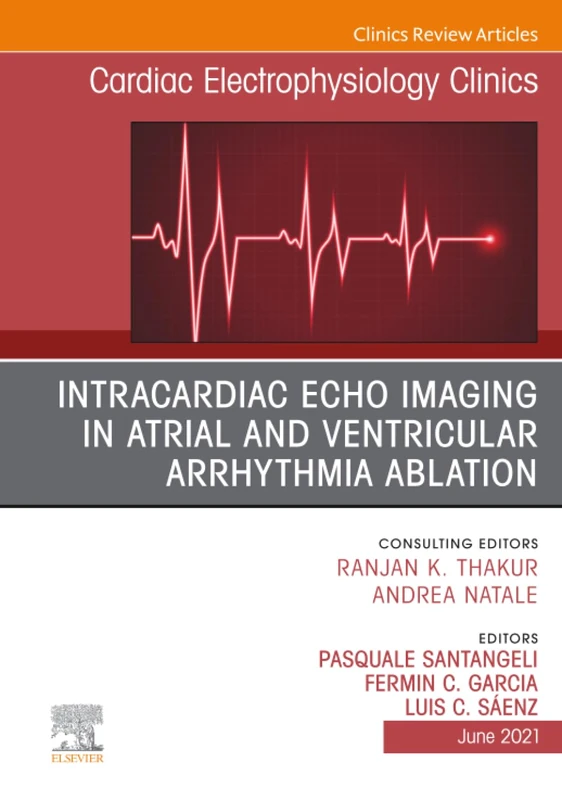 Intracardiac Echo Imaging in Atrial and Ventricular Arrhythmia Ablation, An Issue of Cardiac Electrophysiology Clinics: Volume 13-2 (The Clinics: Internal Medicine, Volume 13-2) - Image 1