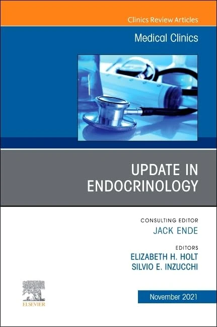 Update in Endocrinology, An Issue of Medical Clinics of North America (Volume 105-6) (The Clinics: Internal Medicine, Volume 105-6)