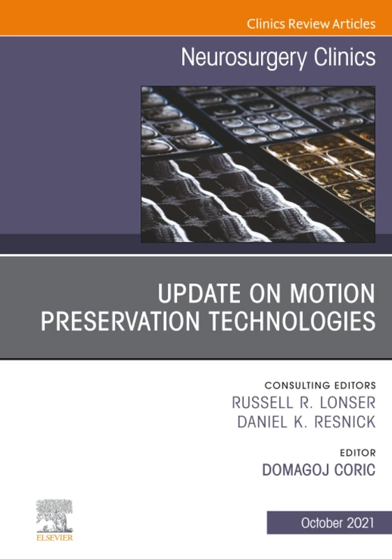 Update on Motion Preservation Technologies, An Issue of Neurosurgery Clinics of North America: Volume 32-4 (The Clinics: Surgery, Volume 32-4)