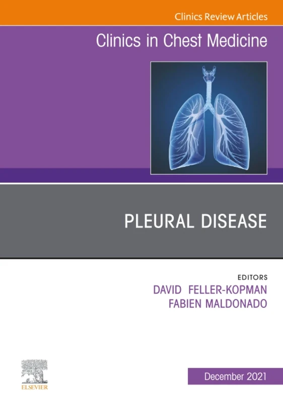 Pleural Disease, An Issue of Clinics in Chest Medicine: Volume 42-4 (The Clinics: Internal Medicine, Volume 42-4)