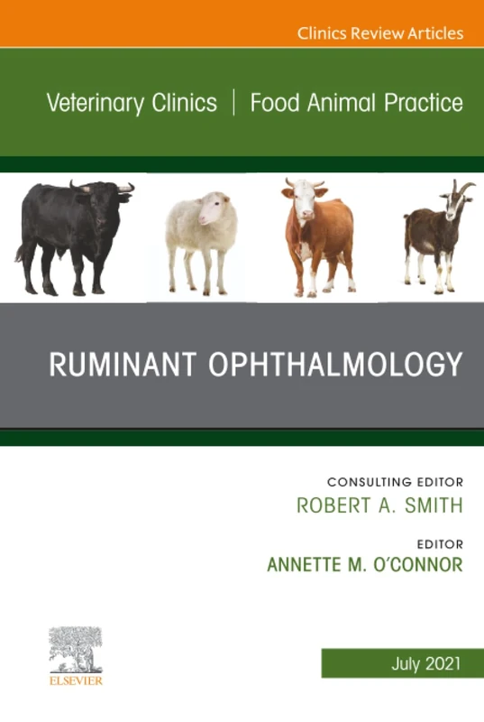 Ruminant Ophthalmology, An Issue of Veterinary Clinics of North America: Food Animal Practice: Volume 37-2 (The Clinics: Veterinary Medicine, Volume 37-2)