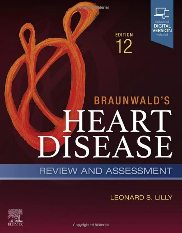 Braunwald's Heart Disease Review and Assessment: A Companion to Braunwald's Heart Disease