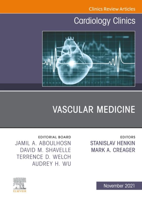 Vascular Medicine, An Issue of Cardiology Clinics: Volume 39-4 (The Clinics: Internal Medicine, Volume 39-4)