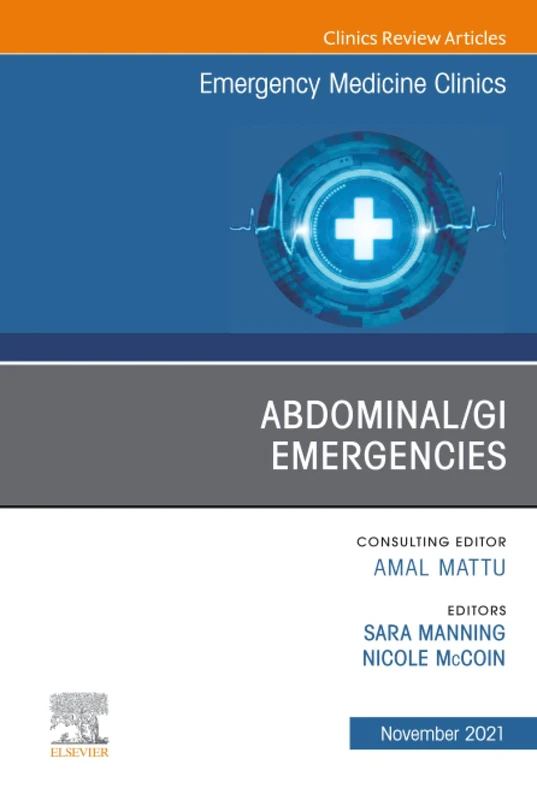 Abdominal/GI Emergencies, An Issue of Emergency Medicine Clinics of North America: Volume 39-4 (The Clinics: Internal Medicine, Volume 39-4)