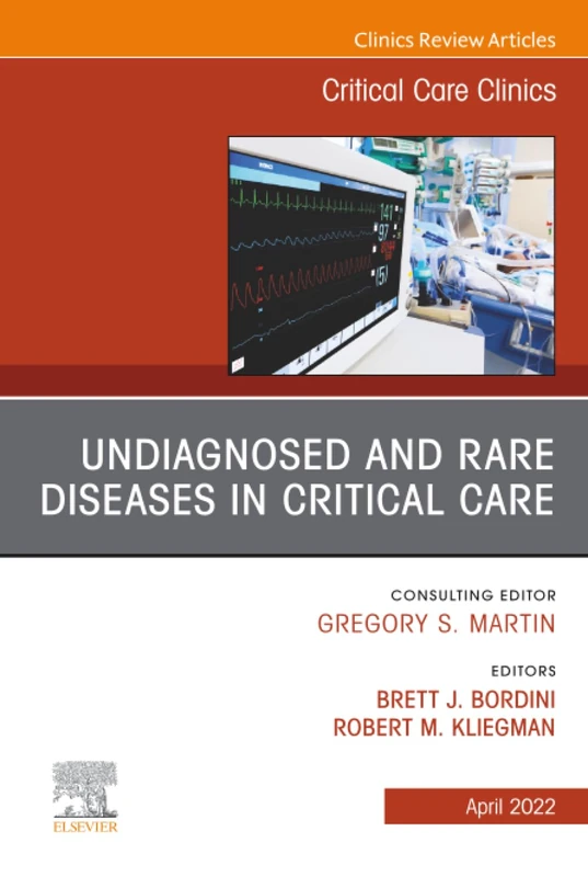 Undiagnosed and Rare Diseases in Critical Care, An Issue of Critical Care Clinics: Volume 38-2 (The Clinics: Internal Medicine, Volume 38-2)