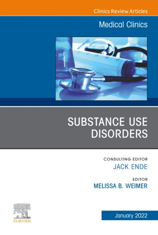 Substance Use Disorders, An Issue of Medical Clinics of North America: Volume 106-1 (The Clinics: Internal Medicine, Volume 106-1) - Image 1