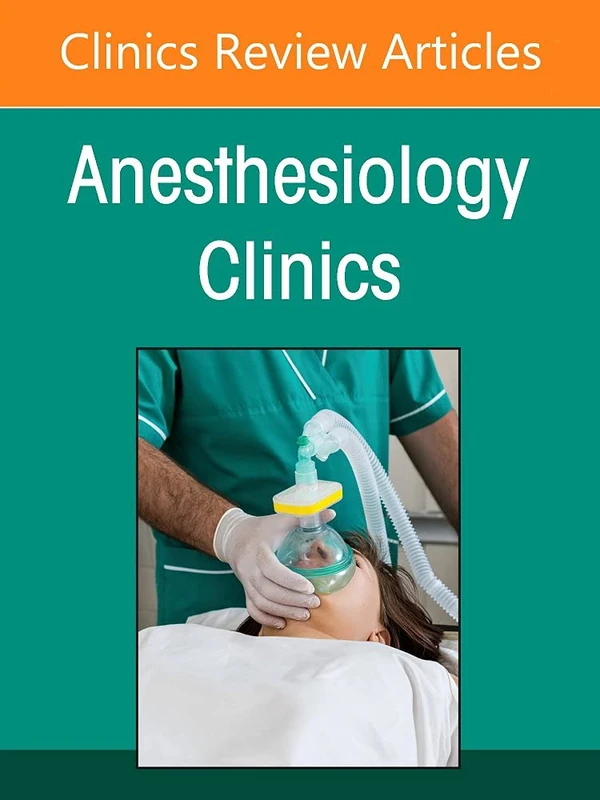 Obstetrical Anesthesia, An Issue of Anesthesiology Clinics (Volume 39-4) (The Clinics: Internal Medicine, Volume 39-4)
