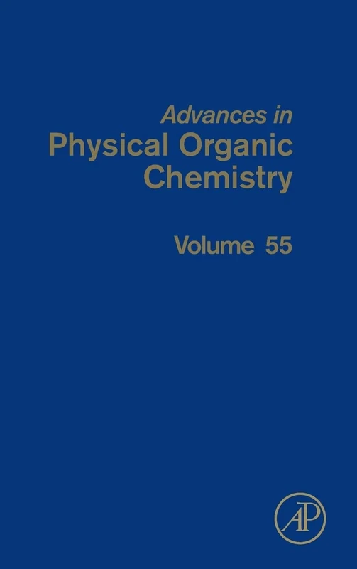 Advances in Physical Organic Chemistry: Volume 55