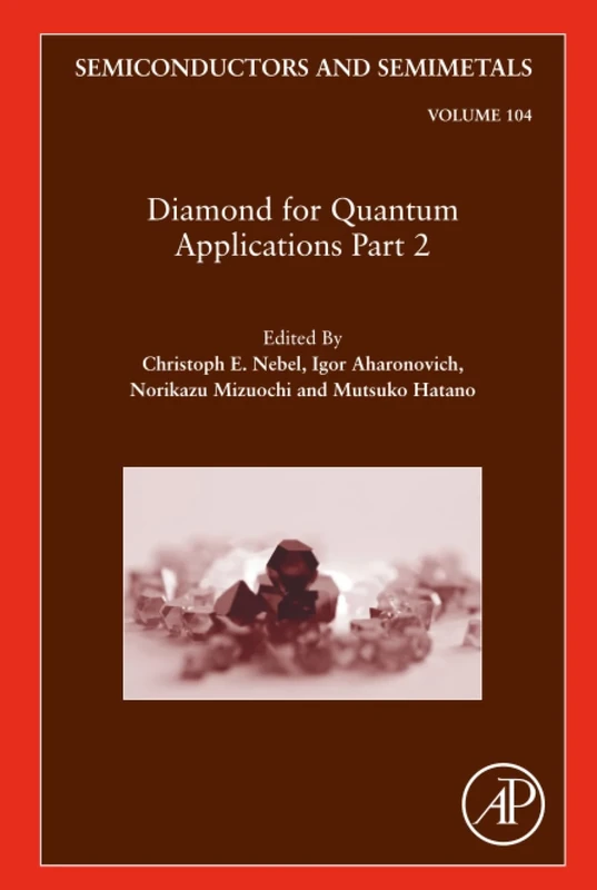 Diamond for Quantum Applications Part 2: Volume 104 (Semiconductors and Semimetals, Volume 104)