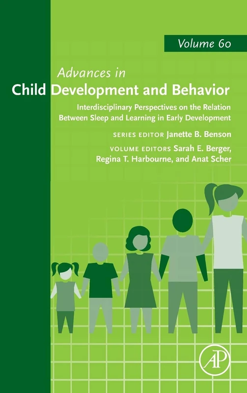 Interdisciplinary Perspectives on the Relation between Sleep and Learning in Early Development (Volume 60) (Advances in Child Development and Behavior, Volume 60)