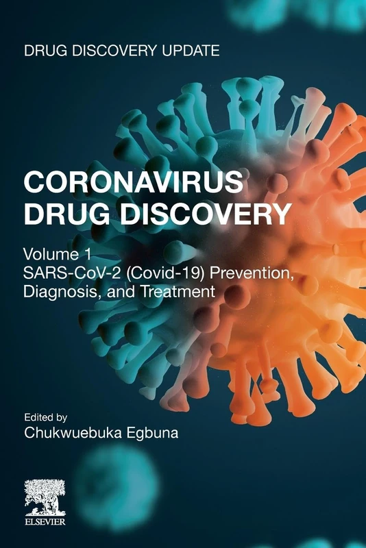 Coronavirus Drug Discovery: Volume 1: SARS-CoV-2 (COVID-19) Prevention, Diagnosis, and Treatment (Drug Discovery Update)