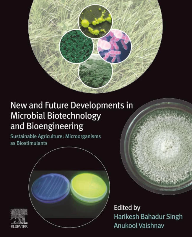 New and Future Developments in Microbial Biotechnology and Bioengineering: Sustainable Agriculture: Microorganisms as Biostimulants - Image 1