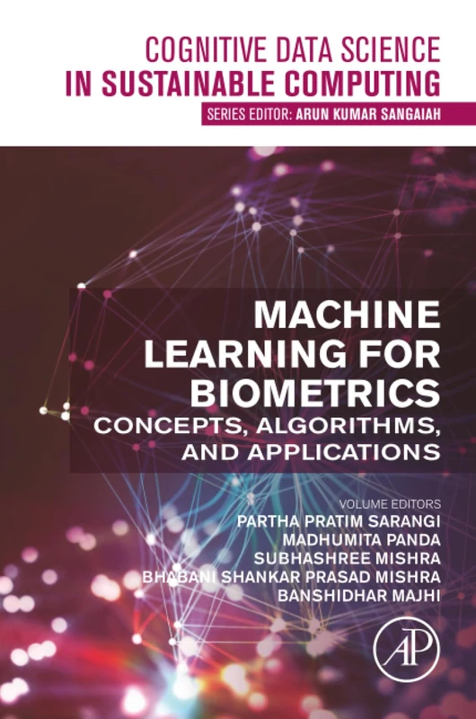 Machine Learning for Biometrics: Concepts, Algorithms and Applications (Cognitive Data Science in Sustainable Computing)