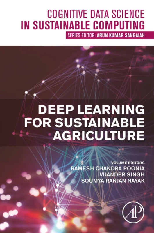 Deep Learning for Sustainable Agriculture (Cognitive Data Science in Sustainable Computing)