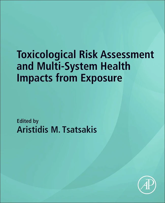 Toxicological Risk Assessment and Multi-System Health Impacts from Exposure