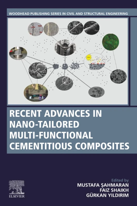 Recent Advances in Nano-Tailored Multi-Functional Cementitious Composites (Woodhead Publishing Series in Civil and Structural Engineering)