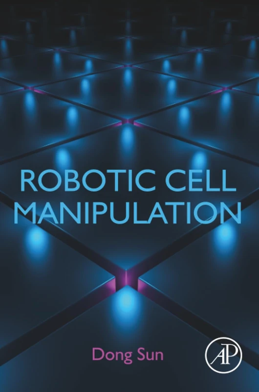 Academic Press - Robotic Cell Manipulation Research Book
