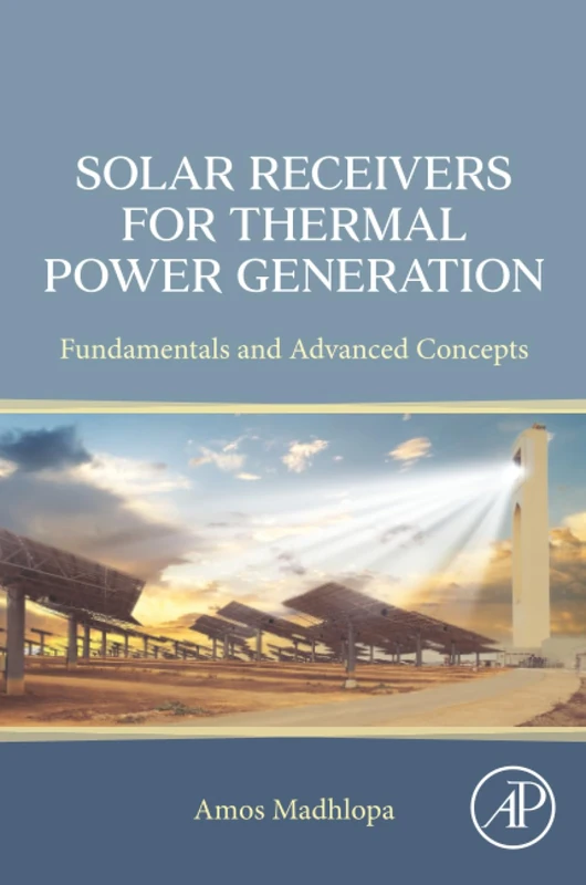 Solar Receivers for Thermal Power Generation: Fundamentals and Advanced Concepts