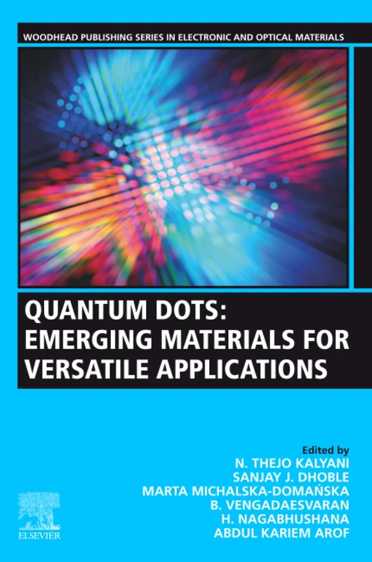 Quantum Dots: Emerging Materials for Versatile Applications (Woodhead Publishing Series in Electronic and Optical Materials)