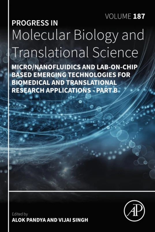 Micro/Nanofluidics and Lab-on-Chip Based Emerging Technologies for Biomedical and Translational Research Applications - Part B: Volume 187 (Progress ... and Translational Science, Volume 187)