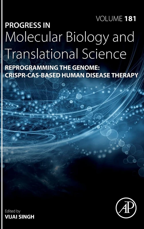Reprogramming the Genome: CRISPR-Cas-based Human Disease Therapy (Volume 181) (Progress in Molecular Biology and Translational Science, Volume 181)