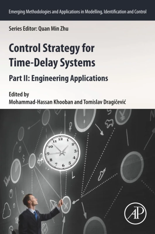Control Strategy for Time-Delay Systems: Part II: Engineering Applications: Volume 2 (Emerging Methodologies and Applications in Modelling, Identification and Control, Volume 2)