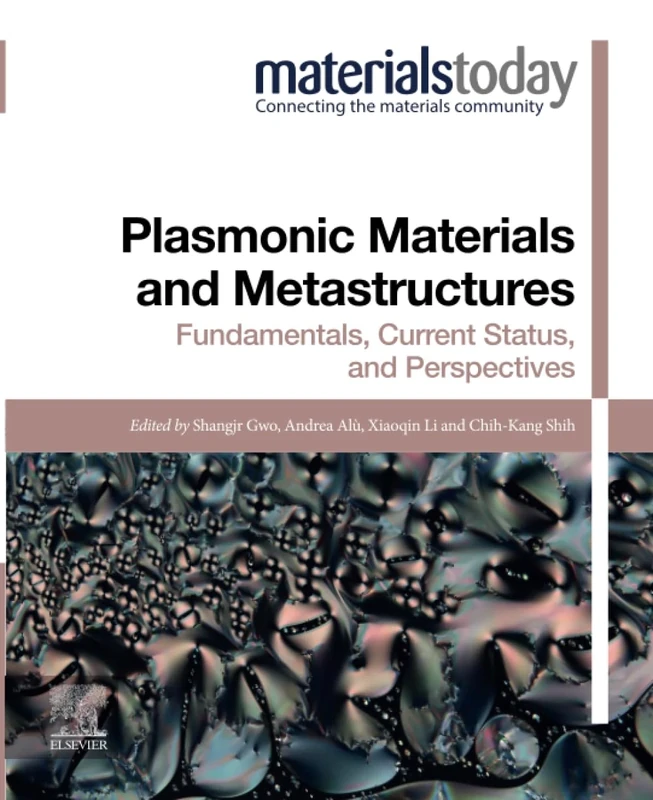Plasmonic Materials and Metastructures: Fundamentals, Current Status, and Perspectives (Materials Today)