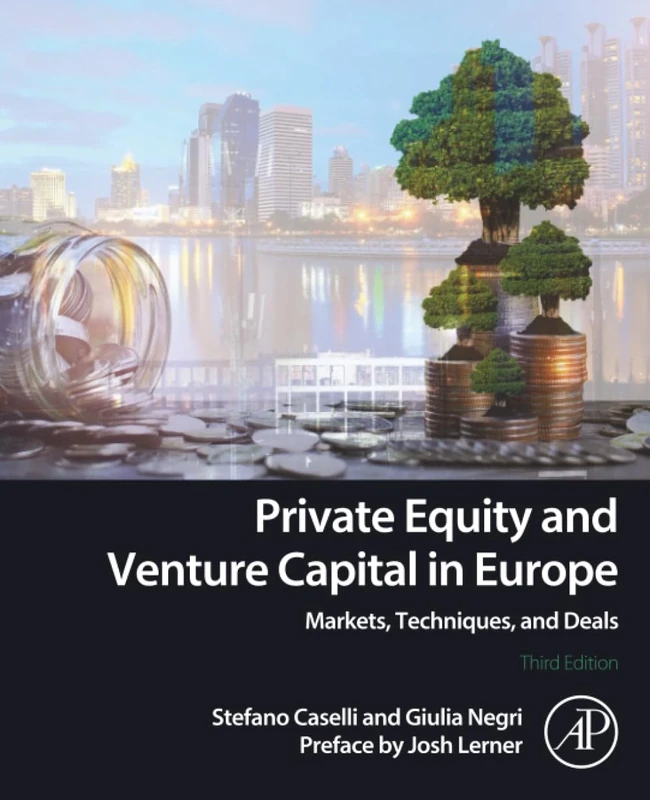 Private Equity and Venture Capital in Europe: Markets, Techniques, and Deals