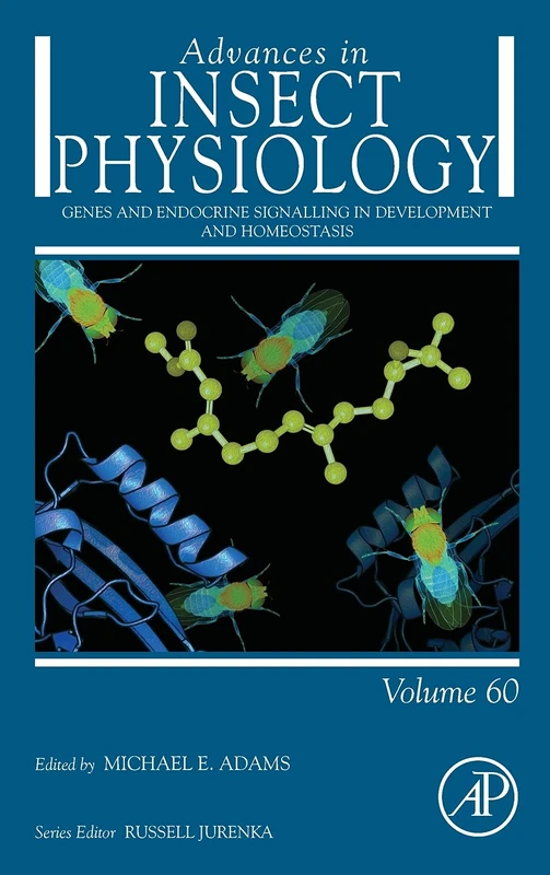 Genes and Endocrine Signalling in Development and Homeostasis (Volume 60) (Advances in Insect Physiology, Volume 60)