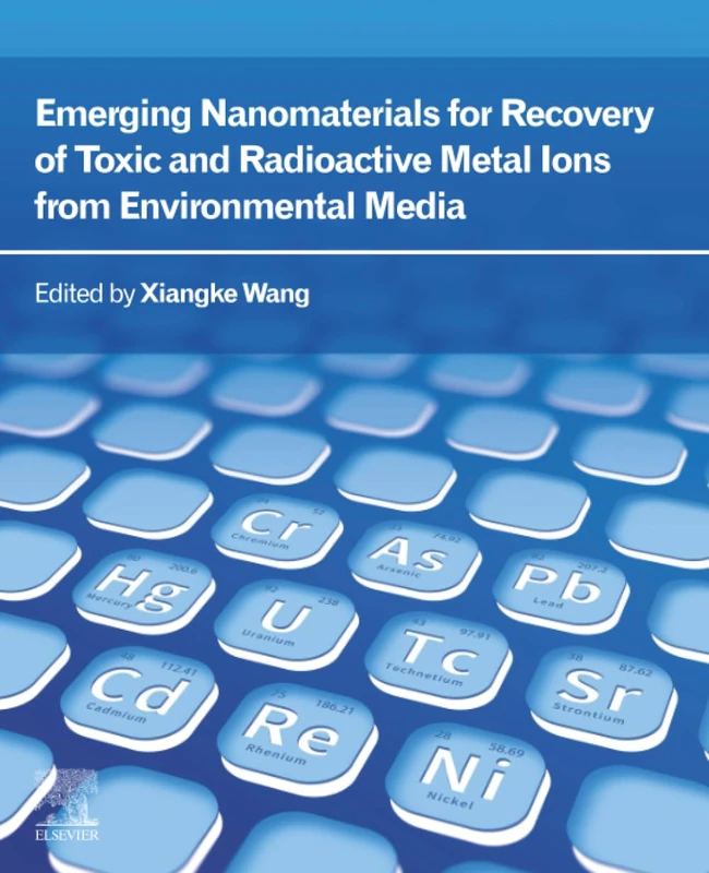Emerging Nanomaterials for Recovery of Toxic and Radioactive Metal Ions from Environmental Media
