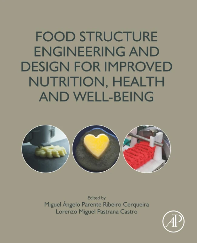 Food Structure Engineering and Design for Improved Nutrition, Health and Well-being