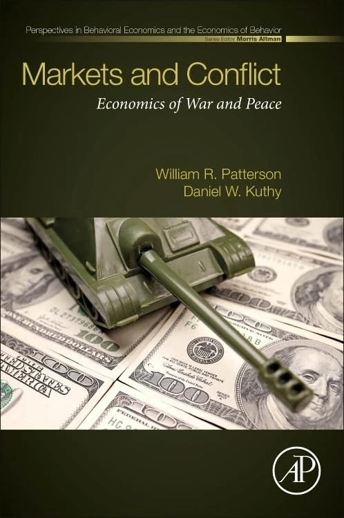 Markets and Conflict: Economics of War and Peace (Perspectives in Behavioral Economics and the Economics of Behavior) - Image 1
