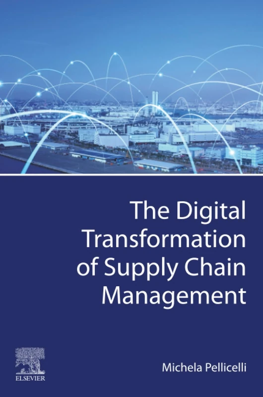 The Digital Transformation of Supply Chain Management