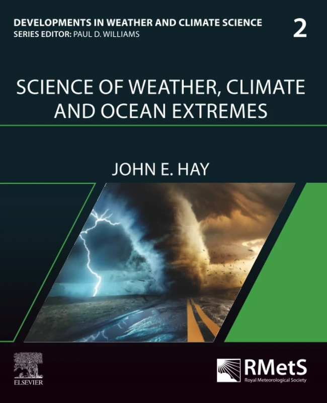 Science of Weather, Climate and Ocean Extremes: Volume 2 (Developments in Weather and Climate Science)