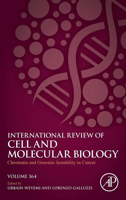 Chromatin and Genomic Instability in Cancer (Volume 364) (International Review of Cell and Molecular Biology, Volume 364)
