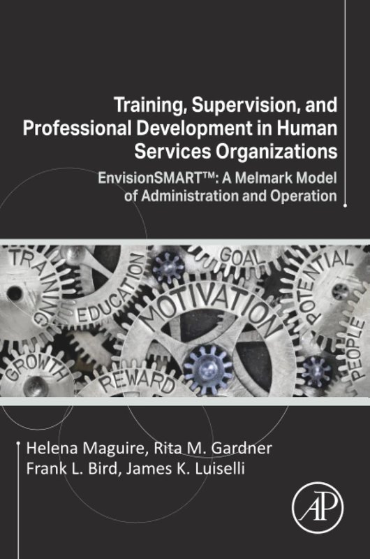 Training, Supervision, and Professional Development in Human Services Organizations: EnvisionSMART™: A Melmark Model of Administration and Operation